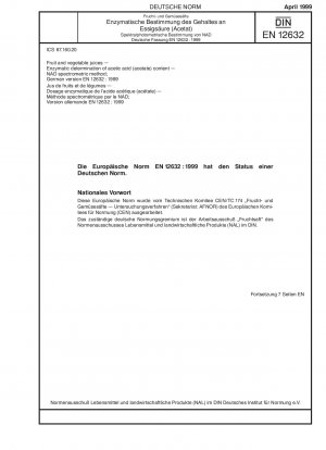 Frucht- und Gemüsesäfte - Enzymatische Bestimmung des Essigsäuregehalts (Acetat) - NAD-Spektrometerverfahren; Deutsche Fassung EN 12632:1999
