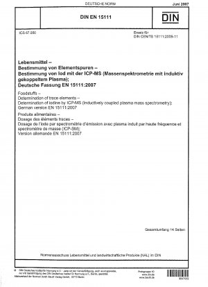 Lebensmittel - Bestimmung von Spurenelementen - Bestimmung von Jod mittels ICP-MS (Massenspektrometrie mit induktiv gekoppeltem Plasma); Deutsche Fassung EN 15111:2007