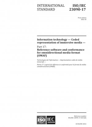 Informationstechnologie – Kodierte Darstellung immersiver Medien – Teil 17: Referenzsoftware und Konformität für das omnidirektionale Medienformat (OMAF)