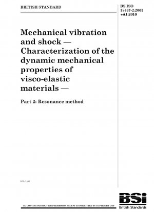 Mechanische Vibration und Schock – Charakterisierung der dynamisch-mechanischen Eigenschaften viskoelastischer Materialien – Teil 2: Resonanzmethode