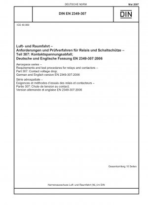 Luft- und Raumfahrt - Anforderungen und Prüfverfahren für Relais und Schütze - Teil 307: Kontaktspannungsabfall; Deutsche und englische Fassung EN 2349-307:2006