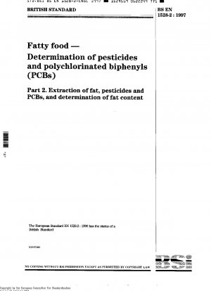Fetthaltige Lebensmittel – Bestimmung von Pestiziden und polychlorierten Biphenylen (PCB) – Teil 2: Extraktion von Fett, Pestiziden und PCB und Bestimmung des Fettgehalts