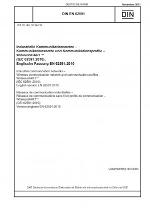 Industrielle Kommunikationsnetzwerke – Drahtlose Kommunikationsnetzwerke und Kommunikationsprofile – WirelessHART (IEC 62591:2010); Englische Fassung EN 62591:2010