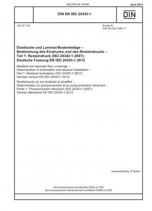 Elastische und Laminat-Bodenbeläge – Bestimmung des Eindrucks und des Resteindrucks – Teil 1: Resteindruck (ISO 24343-1:2007); Deutsche Fassung EN ISO 24343-1:2012