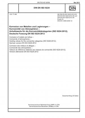 Korrosion von Metallen und Legierungen – Korrosivität von Atmosphären – Richtwerte für die Korrosivitätskategorien (ISO 9224:2012); Deutsche Fassung EN ISO 9224:2012