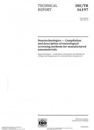 Nanotechnologien – Zusammenstellung und Beschreibung toxikologischer Screeningmethoden für hergestellte Nanomaterialien