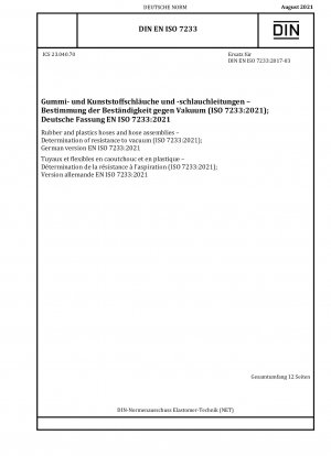 Gummi- und Kunststoffschläuche und Schlauchleitungen – Bestimmung der Vakuumbeständigkeit (ISO 7233:2021); Deutsche Fassung EN ISO 7233:2021