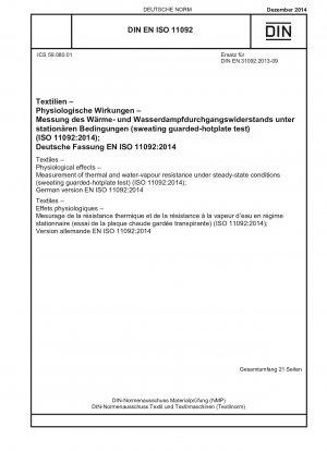 Textilien - Physiologische Wirkungen - Messung des Wärme- und Wasserdampfwiderstands unter stationären Bedingungen (Sweating Guarded-Hotplate-Test) (ISO 11092:2014); Deutsche Fassung EN ISO 11092:2014