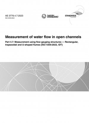 Messung des Wasserdurchflusses in offenen Kanälen, Teil 4.7: Messung mithilfe von Durchflussmessstrukturen – rechteckige, trapezförmige und U-förmige Kanäle (ISO 4359:2022, IDT)