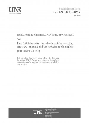 Messung der Radioaktivität in der Umwelt – Boden – Teil 2: Leitlinien für die Auswahl der Probenahmestrategie, Probenahme und Vorbehandlung von Proben (ISO 18589-2:2015)