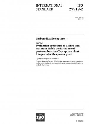 Kohlendioxidabscheidung – Teil 2: Bewertungsverfahren zur Sicherstellung und Aufrechterhaltung einer stabilen Leistung einer in ein Kraftwerk integrierten CO2-Abscheidungsanlage nach der Verbrennung