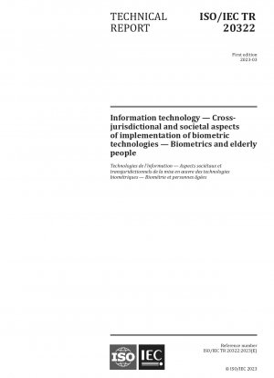Informationstechnologie – Gerichtsstandsübergreifende und gesellschaftliche Aspekte der Implementierung biometrischer Technologien – Biometrie und ältere Menschen