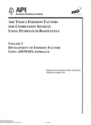 Air Toxics Emission Factors for Combustion Sources Using Petroleum-Based Fuels - Volume 3 Development of Emission Factors Using API/WSPA Approach