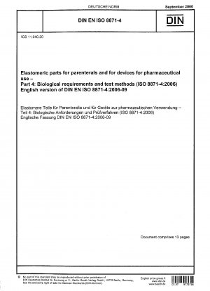 Elastomerteile für Parenteralia und für Geräte zur pharmazeutischen Verwendung – Teil 4: Biologische Anforderungen und Prüfverfahren (ISO 8871-4:2006); Englische Fassung von DIN EN ISO 8871-4:2006-09