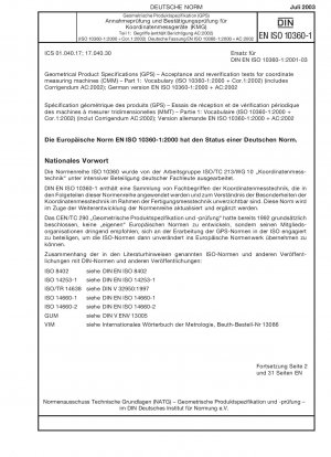 Geometrische Produktspezifikationen (GPS) - Abnahme- und Überprüfungsprüfungen für Koordinatenmessgeräte (KMG) - Teil 1: Vokabular (ISO 10360-1:2000 + Corr 1:2002) (einschließlich Corrigendum AC:2002); Deutsche Fassung EN ISO 10360- 1:2000+AC:2002