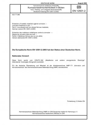 Schutz metallischer Werkstoffe vor Korrosion – Korrosionswahrscheinlichkeit im Boden – Teil 1: Allgemeines; Deutsche Fassung EN 12501-1:2003