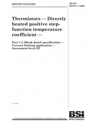 Thermistoren – Direkt beheizter positiver Stufenfunktions-Temperaturkoeffizient – Teil 1-1: Vordruck für Bauartspezifikation – Strombegrenzungsanwendung – Bewertungsniveau EZ