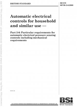 Automatische elektrische Steuerungen für den Hausgebrauch und ähnliche Zwecke – Teil 2-6: Besondere Anforderungen für automatische elektrische Drucksteuerungen mit Sensorfunktion, einschließlich mechanischer Anforderungen