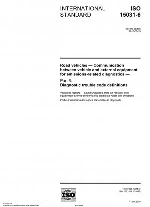 Straßenfahrzeuge – Kommunikation zwischen Fahrzeug und externen Geräten für emissionsbezogene Diagnose – Teil 6: Definitionen von Diagnosefehlercodes