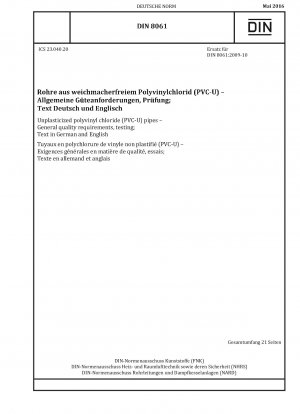 Rohre aus weichmacherfreiem Polyvinylchlorid (PVC-U) - Allgemeine Qualitätsanforderungen, Prüfung; Text in Deutsch und Englisch