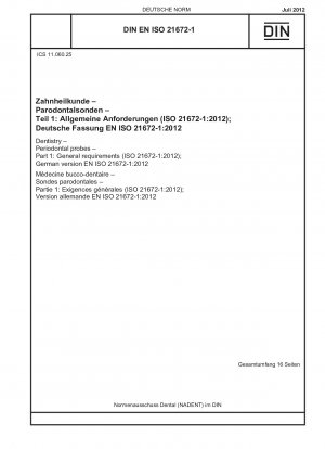 Zahnmedizin – Parodontalsonden – Teil 1: Allgemeine Anforderungen (ISO 21672-1:2012); Deutsche Fassung EN ISO 21672-1:2012