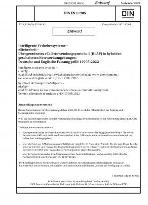 Intelligente Transportsysteme – eSafety – eCall HLAP in hybriden leitungsvermittelten/paketvermittelten Netzwerkumgebungen; Deutsche und englische Version prEN 17905:2022