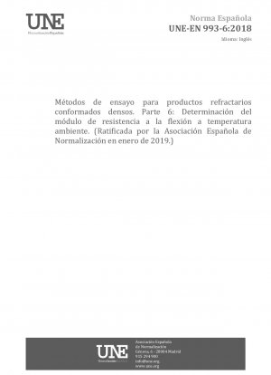 Prüfmethoden für (dichte) geformte feuerfeste Produkte – Teil 6: Bestimmung des Bruchmoduls bei Umgebungstemperatur (Genehmigt von der Asociación Española de Normalización im Januar 2019.)