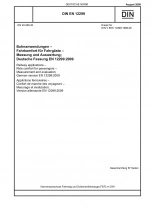 Bahnanwendungen - Fahrkomfort für Fahrgäste - Messung und Bewertung; Deutsche Fassung EN 12299:2009 / Hinweis: Wird durch DIN EN 12299 (2023-02) ersetzt.