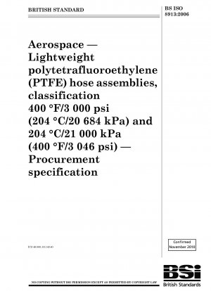 Luft- und Raumfahrt – Leichte Schlauchleitungen aus Polytetrafluorethylen (PTFE), Klassifizierung 400 °F / 3000 psi (204 °C / 20684 kPa) und 204 °C / 21000 kPa (400 °F / 3046 psi) – Beschaffungsspezifikation