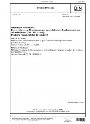 Metallische Werkstoffe – Prüfverfahren zur Bestimmung der quasistatischen Bruchzähigkeit von Schweißnähten (ISO 15653:2018); Deutsche Fassung EN ISO 15653:2018