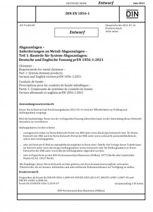 Schornsteine – Anforderungen an Metallschornsteine – Teil 1: Systemschornsteinprodukte; Deutsche und englische Version prEN 1856-1:2021