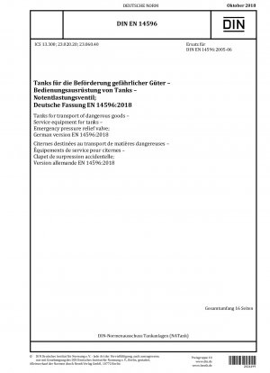 Tanks für den Transport gefährlicher Güter - Serviceausrüstung für Tanks - Notüberdruckventil; Deutsche Fassung EN 14596:2018