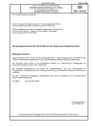 Tanks für den Transport gefährlicher Güter - Serviceausrüstung für Tanks - Druckentlastetes Fußventil; Deutsche Fassung EN 13316:2002