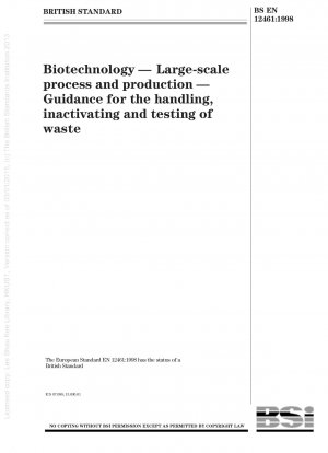 Biotechnologie – Verfahren und Produktion im Großmaßstab – Anleitung für die Handhabung, Inaktivierung und Prüfung von Abfällen