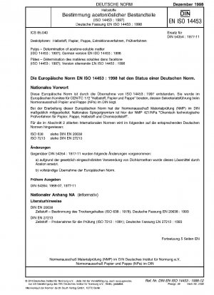 Zellstoffe – Bestimmung acetonlöslicher Bestandteile (ISO 14453:1997); Deutsche Fassung EN ISO 14453:1998