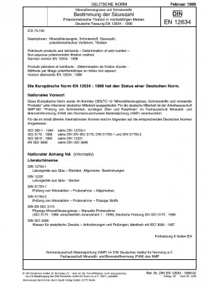 Erdölprodukte und Schmierstoffe – Bestimmung der Säurezahl – Nichtwässriges potentiometrisches Titrationsverfahren; Deutsche Fassung EN 12634:1998