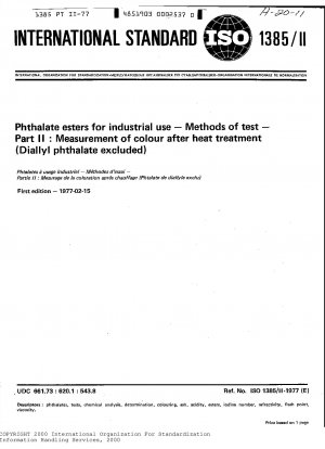 Phathalatester für industrielle Zwecke; Testmethoden; Teil II: Messung der Farbe nach Wärmebehandlung (ausgenommen Diallylphthalat)