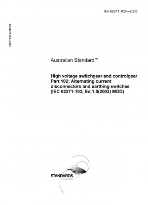 Hochspannungsschaltgeräte und -steuergeräte – Wechselstrom-Trennschalter und Erdungsschalter (IEC 62271-102, Ed.1.0(2003) MOD)