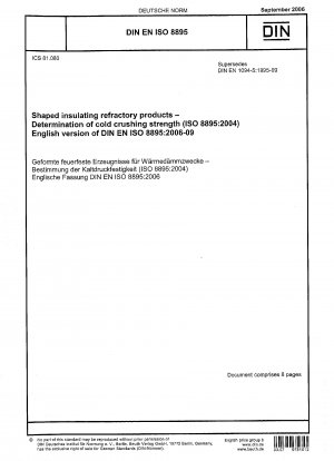 Geformte isolierende feuerfeste Produkte – Bestimmung der Kaltdruckfestigkeit (ISO 8895:2004); Englische Fassung der DIN EN ISO 8895:2006-09