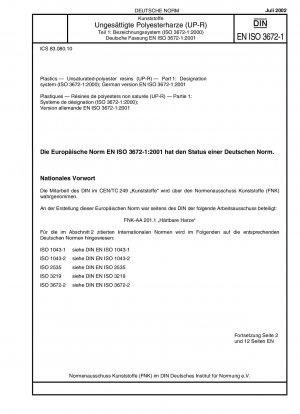 Kunststoffe – Ungesättigte Polyesterharze (UP-R) – Teil 1: Bezeichnungssystem (ISO 3672-1:2000); Deutsche Fassung EN ISO 3672-1:2001