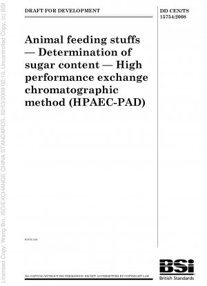 Tierfuttermittel – Bestimmung des Zuckergehalts – Hochleistungsaustauschchromatographisches Verfahren (HPAEC-PAD)