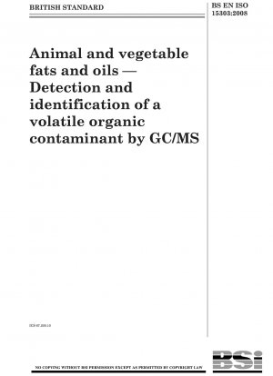 Tierische und pflanzliche Fette und Öle – Nachweis und Identifizierung einer flüchtigen organischen Verunreinigung mittels GC/MS