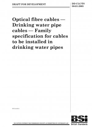 Glasfaserkabel – Trinkwasserleitungskabel – Familienspezifikation für Kabel zur Installation in Trinkwasserleitungen