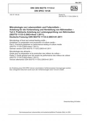 Mikrobiologie von Lebensmitteln und Futtermitteln – Richtlinien zur Vorbereitung und Herstellung von Kulturmedien – Teil 2: Praktische Richtlinien zur Leistungsprüfung von Kulturmedien (ISO/TS 11133-2:2003+Amd 1:2011); Deutsche Fassung CEN ISO/TS 11133-2:2003+A1:2