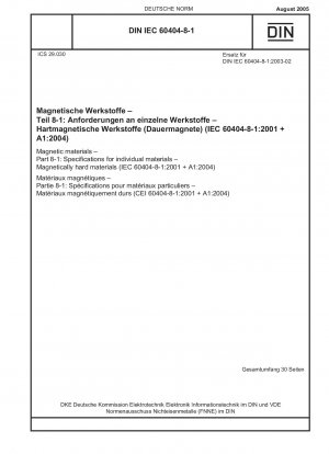 Magnetische Werkstoffe – Teil 8-1: Spezifikationen für einzelne Werkstoffe – Magnetisch harte Werkstoffe (IEC 60404-8-1:2001 + A1:2004)
