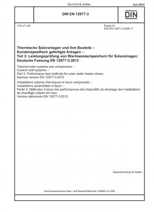 Thermische Solarsysteme und Komponenten – Kundenspezifische Systeme – Teil 3: Leistungsprüfverfahren für Solarspeicher für Warmwasserbereiter; Deutsche Fassung EN 12977-3:2012