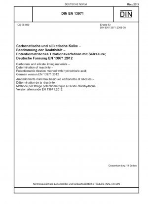 Karbonatische und silikatische Kalkstoffe - Bestimmung der Reaktivität - Potentiometrisches Titrationsverfahren mit Salzsäure; Deutsche Fassung EN 13971:2012