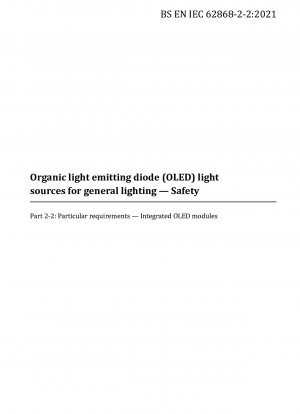 Organische Leuchtdioden (OLED)-Lichtquellen für die Allgemeinbeleuchtung. Sicherheit – Besondere Anforderungen. Integrierte OLED-Module