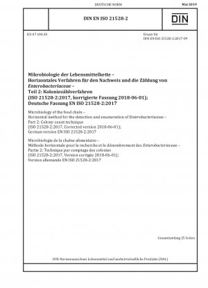 Mikrobiologie der Lebensmittelkette – Horizontale Methode zum Nachweis und zur Zählung von Enterobacteriaceae – Teil 2: Koloniezähltechnik (ISO 21528-2:2017, korrigierte Version 2018-06-01); Deutsche Fassung EN ISO 21528-2:2017