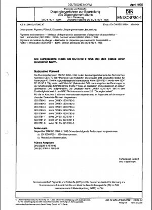 Pigmente und Füllstoffe – Dispergierverfahren zur Beurteilung der Dispersionseigenschaften – Teil 1: Einleitung (ISO 8780-1:1990); Deutsche Fassung EN ISO 8780-1:1995